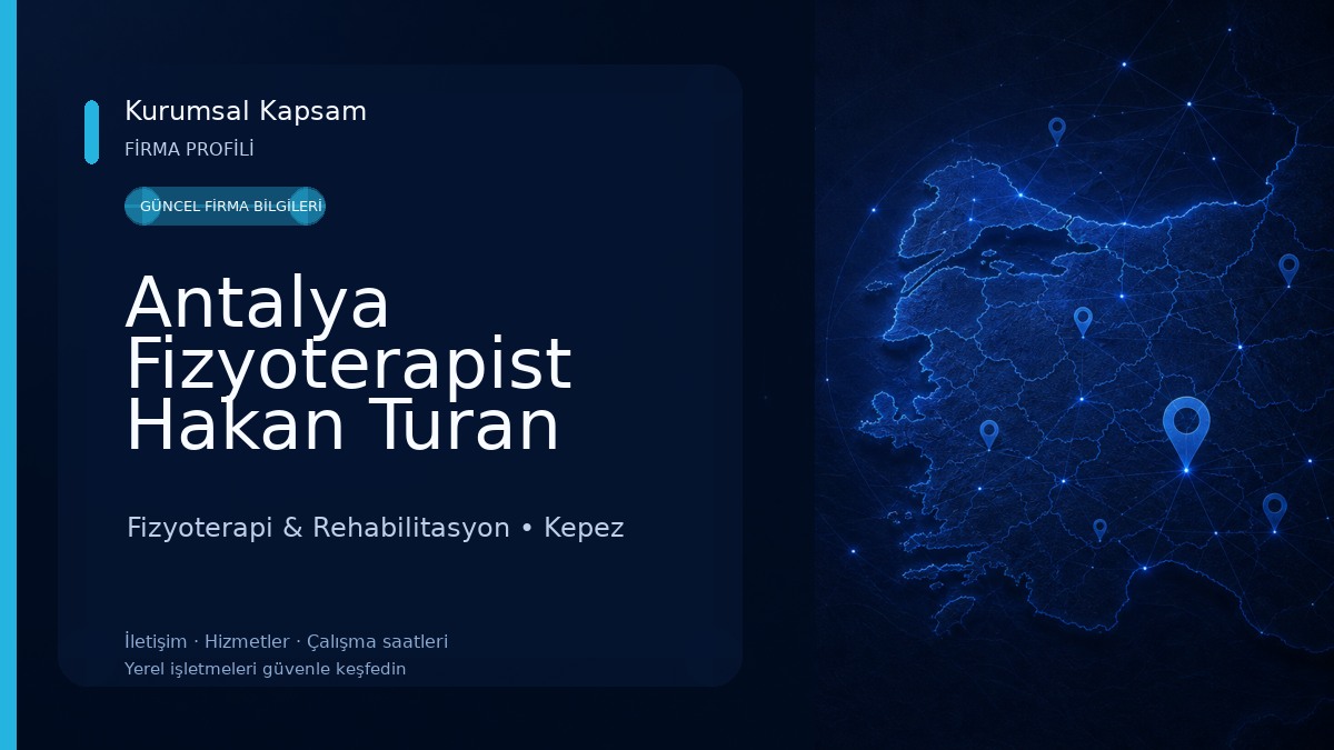 Antalya Fizyoterapist Hakan Turan Fizyoterapi & Rehabilitasyon