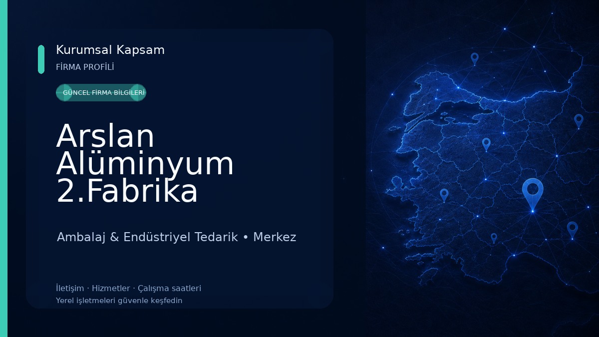 Arslan Alüminyum 2.Fabrika Ambalaj & Endüstriyel Tedarik