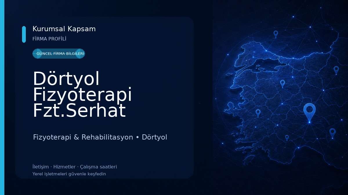 Dörtyol Fizyoterapi Fzt.Serhat ÇEVİKBAŞ Fizyoterapi & Rehabilitasyon