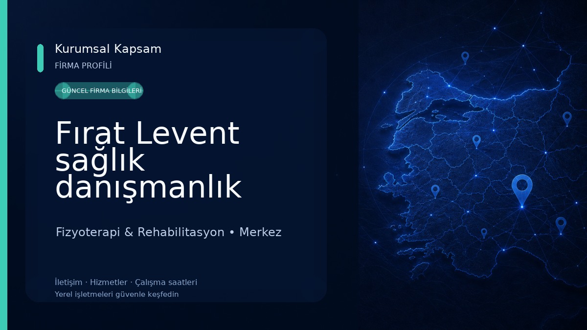 Fırat Levent sağlık danışmanlık merkezi 