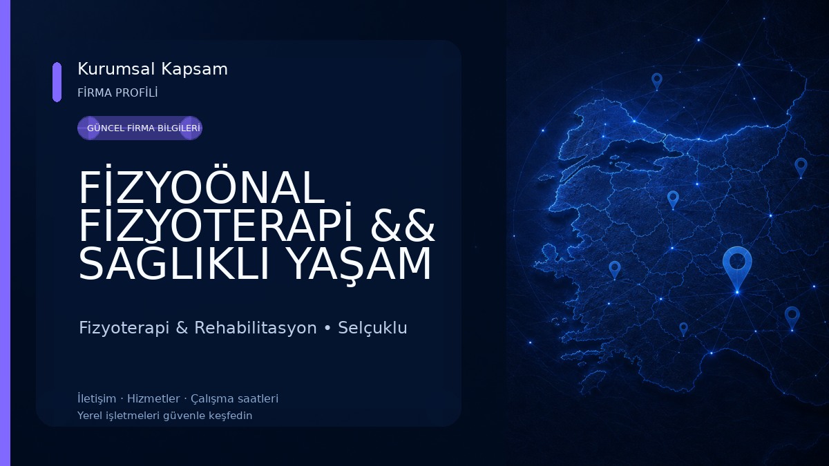 FİZYOÖNAL FİZYOTERAPİ && SAĞLIKLI YAŞAM && SELÇUKLU GTOS TERAPİ MERKEZİ Fizyoterapi & Rehabilitasyon