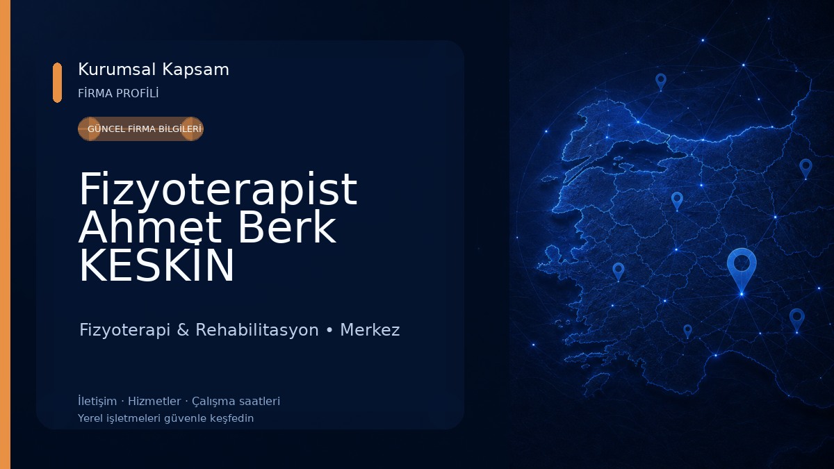 Fizyoterapist Ahmet Berk KESKİN Fizyoterapi & Rehabilitasyon