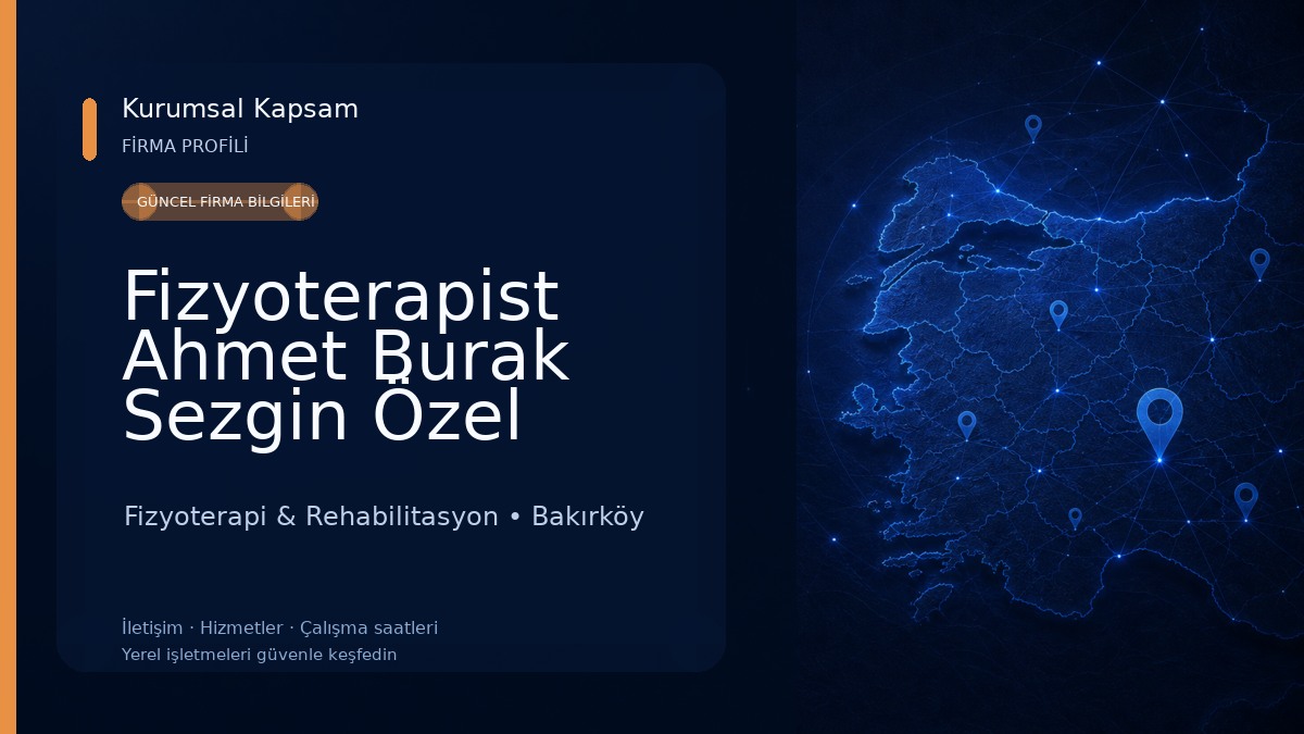 Fizyoterapist Ahmet Burak Sezgin Özel Sağlık Meslek Hizmet Birimi Fizyoterapi & Rehabilitasyon