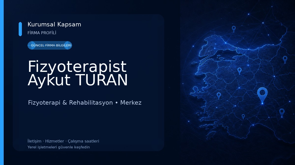 Fizyoterapist Aykut TURAN Fizyoterapi & Rehabilitasyon