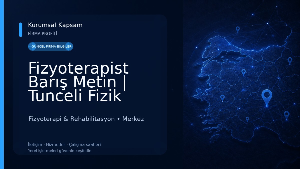 Fizyoterapist Barış Metin | Tunceli Fizik Tedavi Fizyoterapi & Rehabilitasyon
