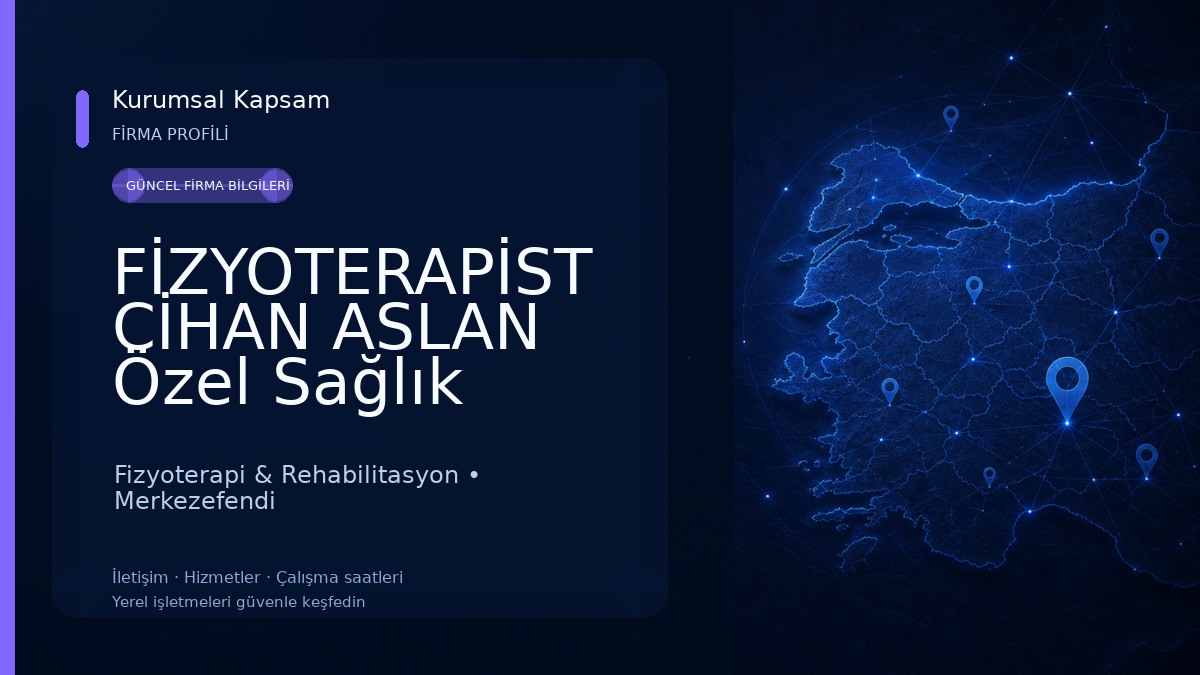 FİZYOTERAPİST CİHAN ASLAN Özel Sağlık Meslek Hizmet Birimi Fizyoterapi & Rehabilitasyon