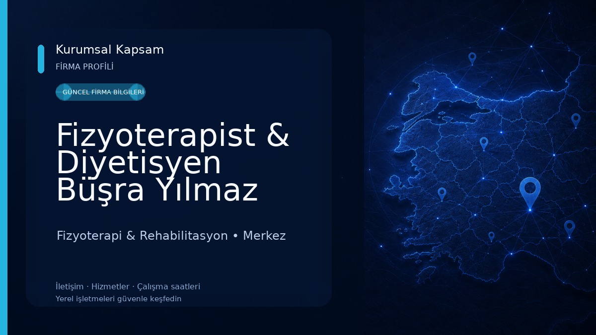 Fizyoterapist & Diyetisyen Büşra Yılmaz Özel Sağlık Meslek Hizmet Birimi Fizyoterapi & Rehabilitasyon