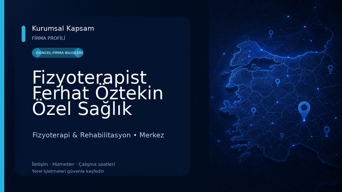 Fizyoterapist Ferhat Öztekin Özel Sağlık Meslek Hizmet Birimi