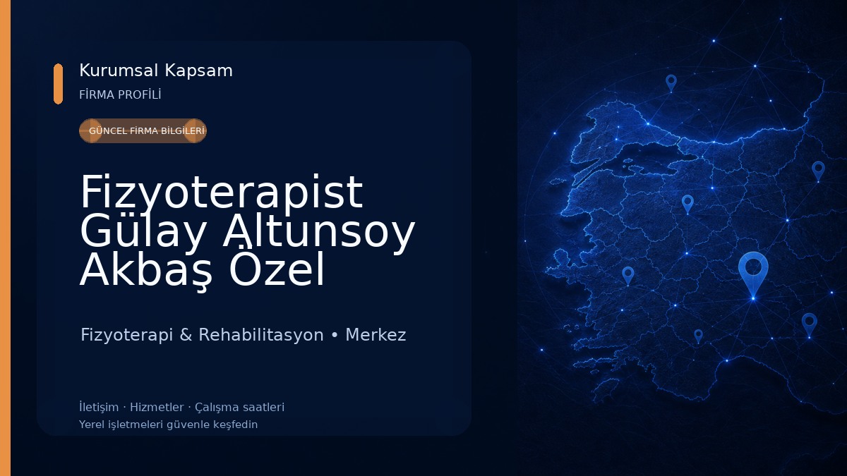 Fizyoterapist Gülay Altunsoy Akbaş Özel Sağlık Meslek Hizmet Birimi