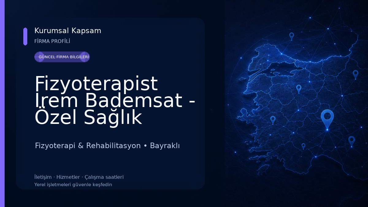 Fizyoterapist İrem Bademsat - Özel Sağlık Meslek Hizmet Birimi
