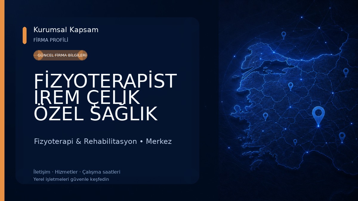 FİZYOTERAPİST İREM ÇELİK ÖZEL SAĞLIK MESLEK HİZMET BİRİMİ 