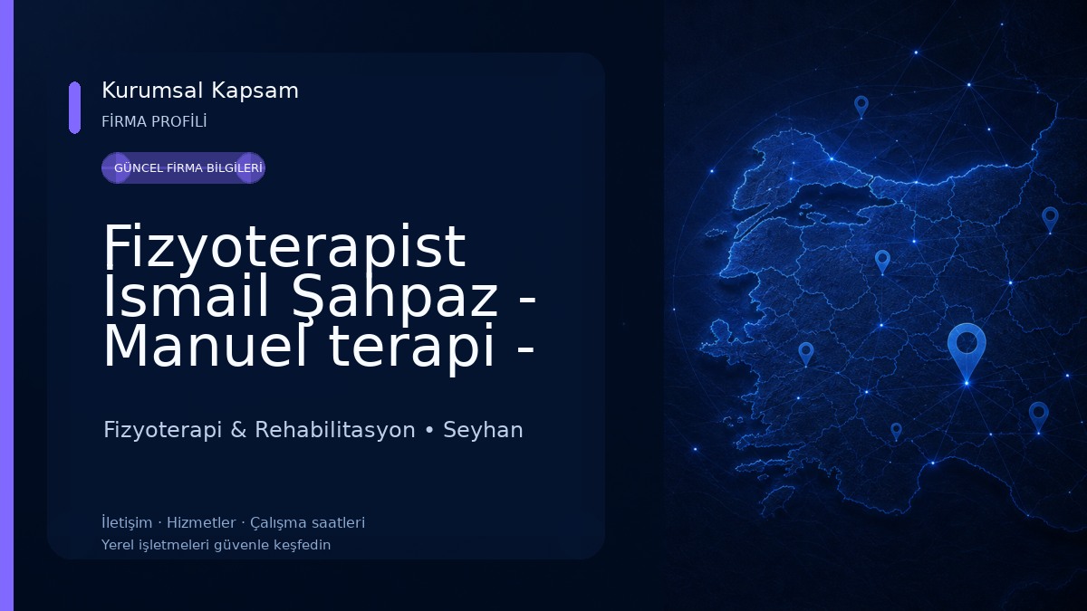 Fizyoterapist İsmail Şahpaz - Manuel terapi - Sporcu Masajı - Masaj - Bel Boyun Fıtığı- Adana Fizyoterapi & Rehabilitasyon