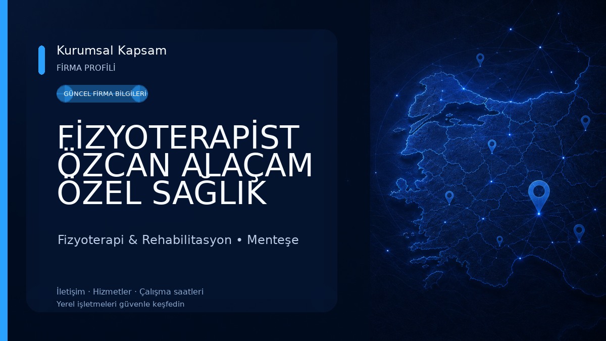 FİZYOTERAPİST ÖZCAN ALAÇAM ÖZEL SAĞLIK HİZMET BİRİMİ FTR HİZMETLERİ Fizyoterapi & Rehabilitasyon