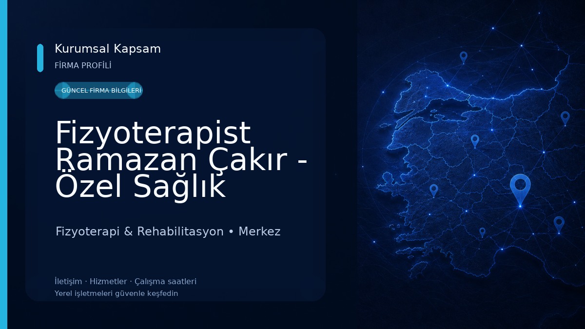 Fizyoterapist Ramazan Çakır - Özel Sağlık Meslek Hizmet Birimi 