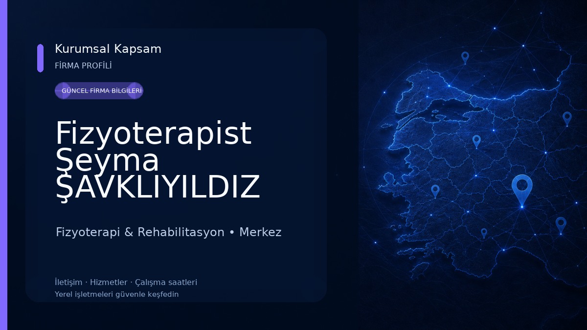 Fizyoterapist Şeyma ŞAVKLIYILDIZ Fizyoterapi & Rehabilitasyon