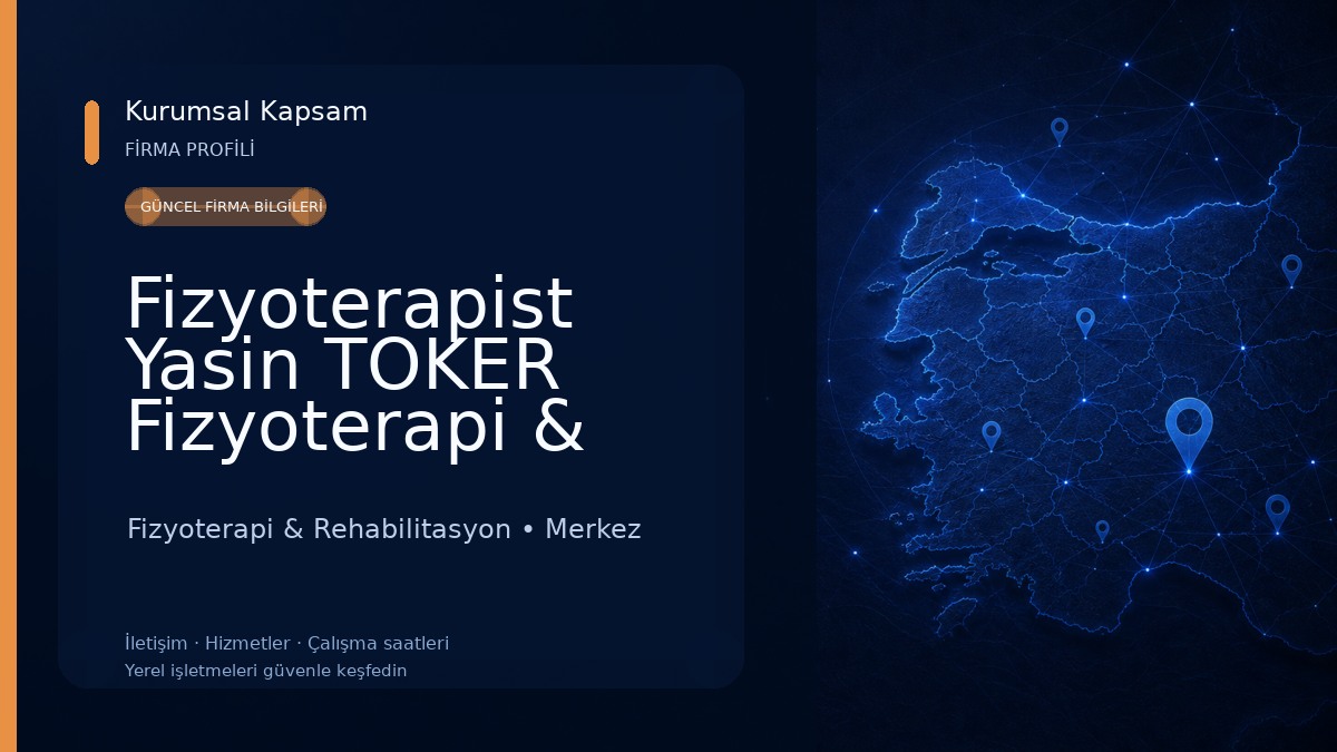 Fizyoterapist Yasin TOKER Fizyoterapi & Rehabilitasyon Hizmetleri Fizyoterapi & Rehabilitasyon