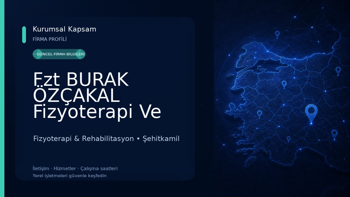 Fzt BURAK ÖZÇAKAL Fizyoterapi Ve Danışmanlık Merkezi Fizyoterapi & Rehabilitasyon