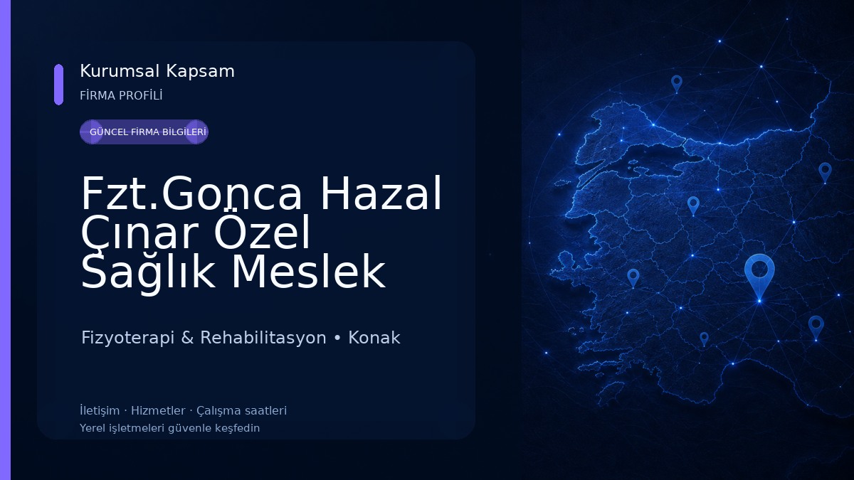 Fzt.Gonca Hazal Çınar Özel Sağlık Meslek Hizmet Birimi Fizyoterapi & Rehabilitasyon