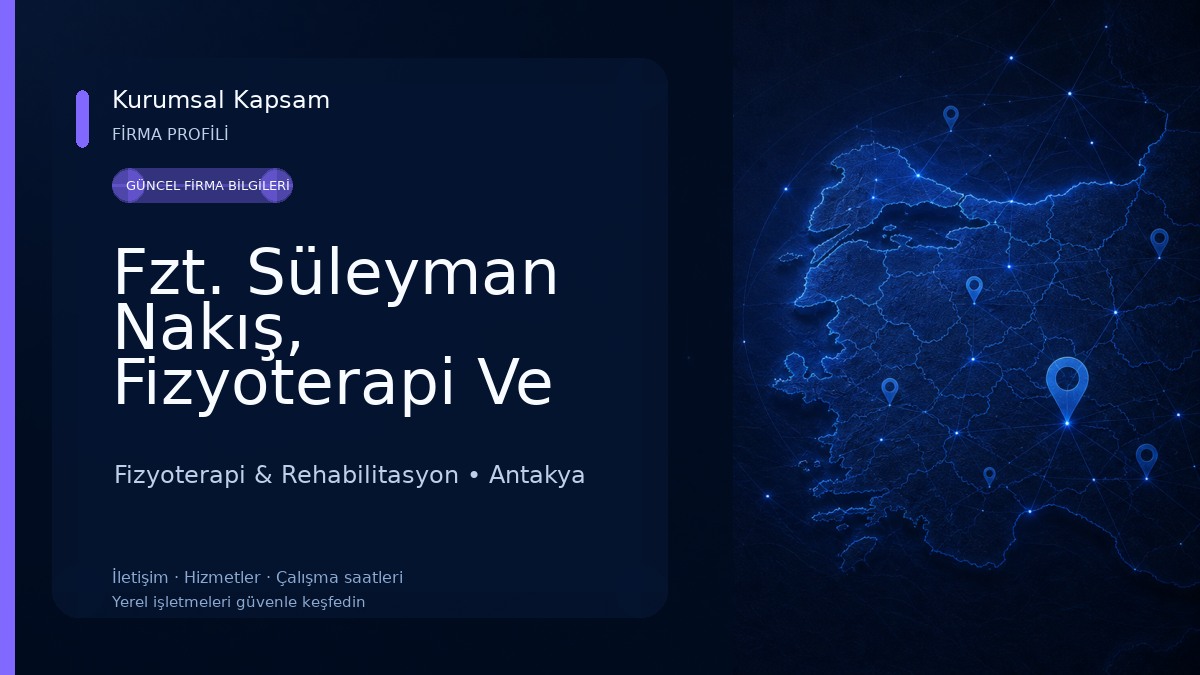 Fzt. Süleyman Nakış, Fizyoterapi Ve Rehabilitasyon Fizyoterapi & Rehabilitasyon