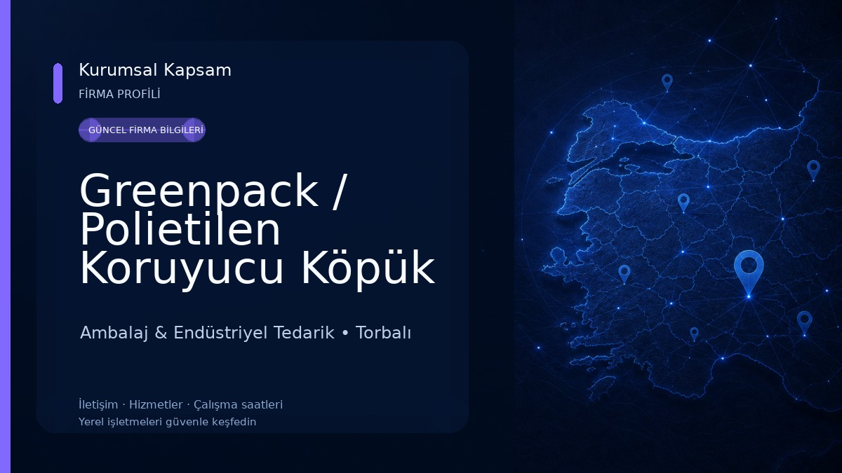 Greenpack / Polietilen Koruyucu Köpük Ambalaj ve Yalıtım Malzemeleri Tic. San. Ltd. Ambalaj & Endüstriyel Tedarik