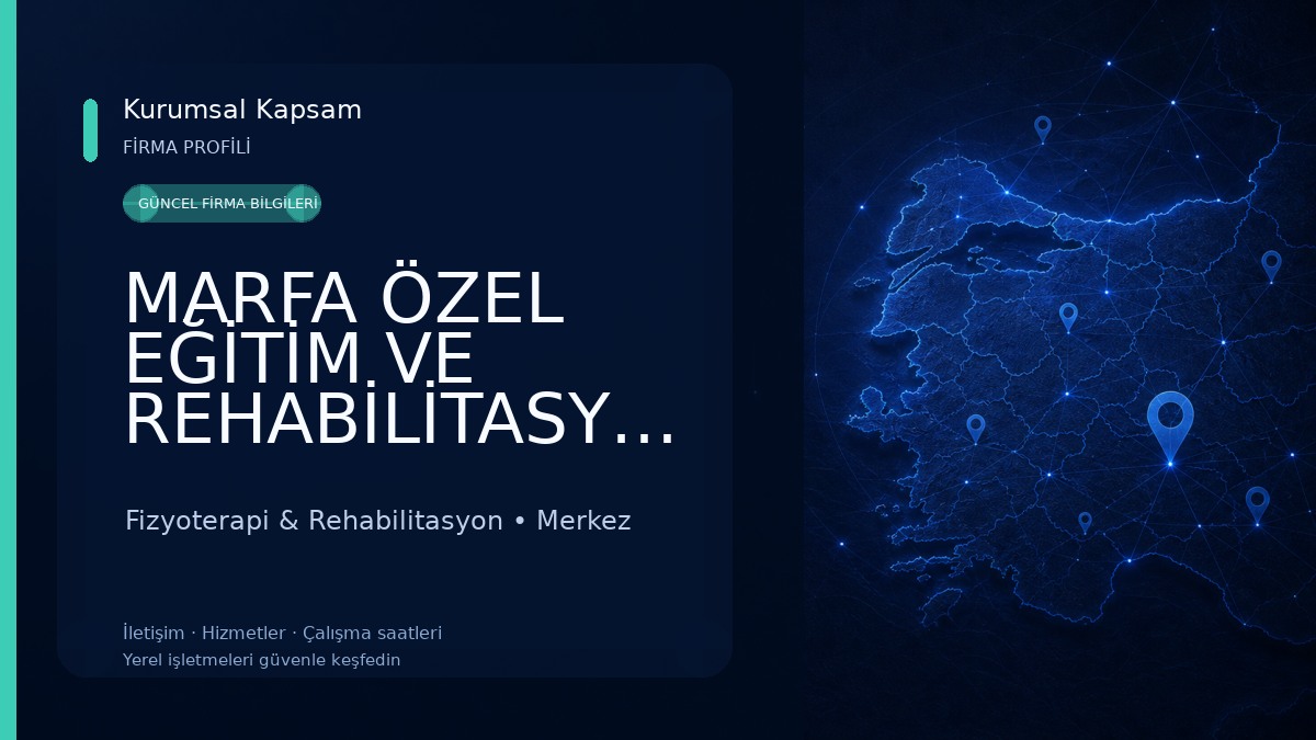 MARFA ÖZEL EĞİTİM VE REHABİLİTASYON MERKEZİ 