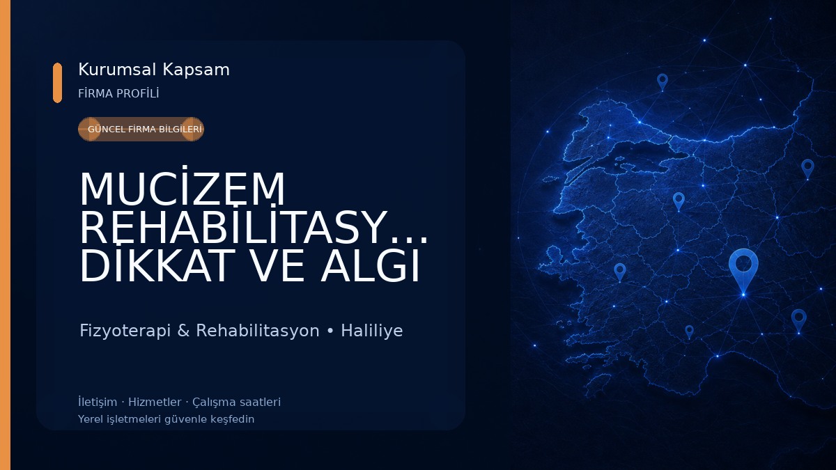MUCİZEM REHABİLİTASYON DİKKAT VE ALGI GELİŞTİRME MERKEZİ Fizyoterapi & Rehabilitasyon