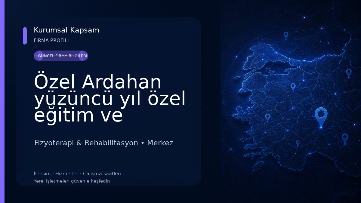 Özel Ardahan yüzüncü yıl özel eğitim ve rehabilitasyon merkezi Fizyoterapi & Rehabilitasyon
