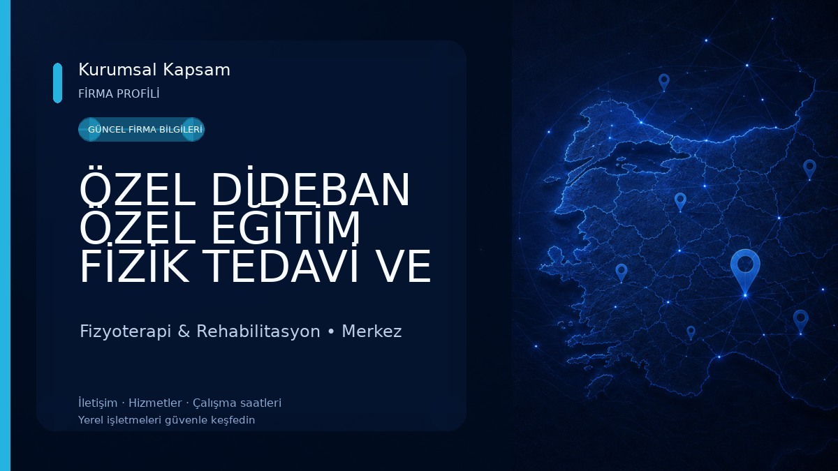 ÖZEL DİDEBAN ÖZEL EĞİTİM FİZİK TEDAVİ VE REHABİLİTASYON MERKEZİ Fizyoterapi & Rehabilitasyon