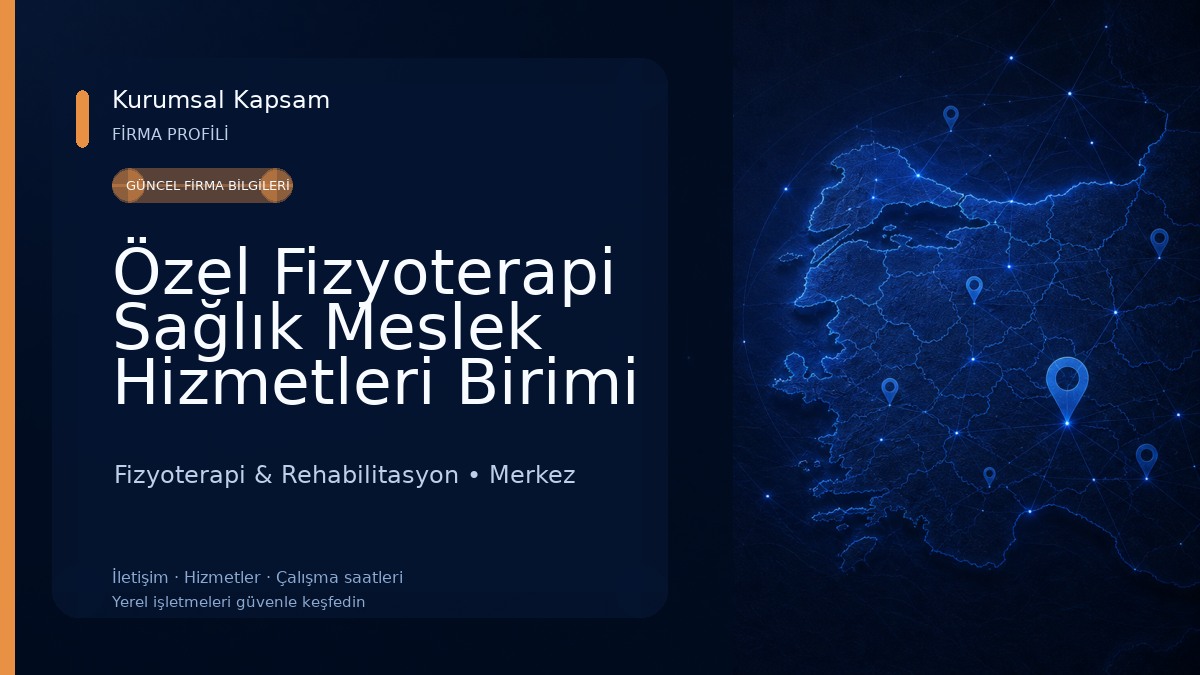 Özel Fizyoterapi Sağlık Meslek Hizmetleri Birimi Fizyoterapi & Rehabilitasyon