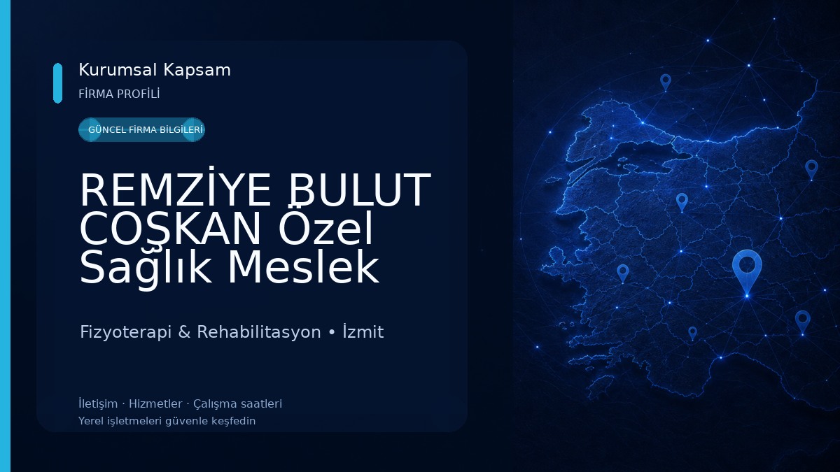 REMZİYE BULUT COŞKAN Özel Sağlık Meslek Hizmet Birimi Fizyoterapi & Rehabilitasyon