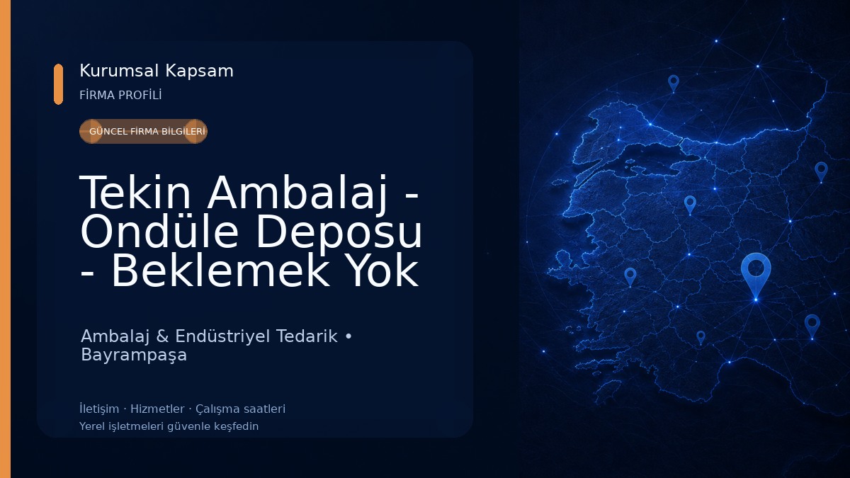 Tekin Ambalaj - Ondüle Deposu - Beklemek Yok Ambalaj & Endüstriyel Tedarik