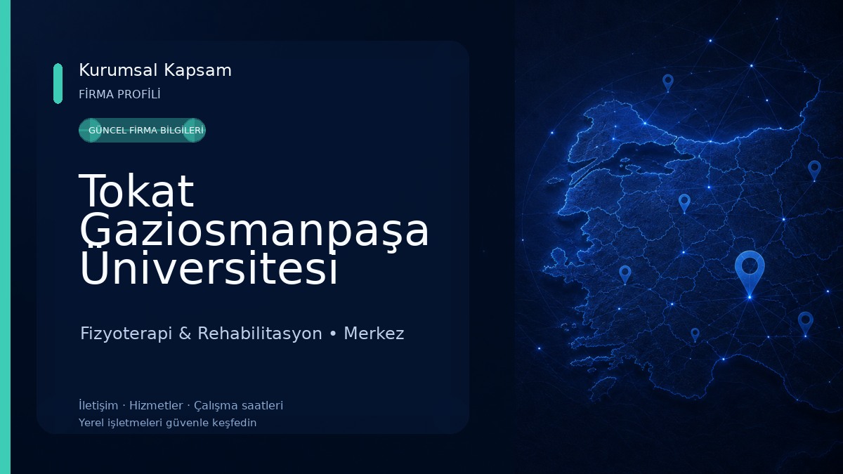 Tokat Gaziosmanpaşa Üniversitesi Rehberlik ve Psikolojik Danışmanlık Uygulama ve Araştırma Merkezi Fizyoterapi & Rehabilitasyon