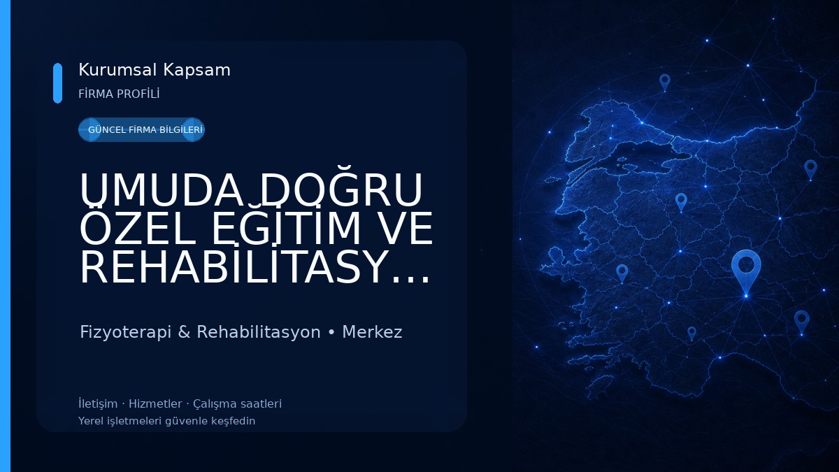 UMUDA DOĞRU ÖZEL EĞİTİM VE REHABİLİTASYON MERKEZLERİ