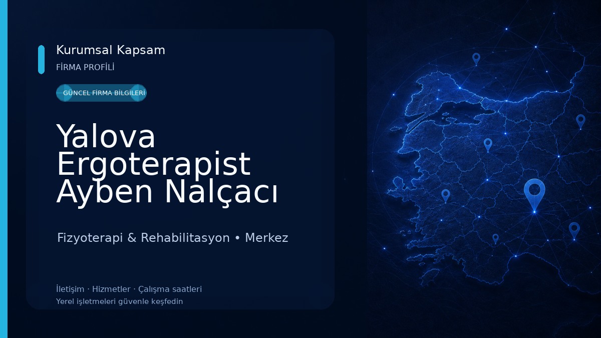 Yalova Ergoterapist Ayben Nalçacı Özel Sağlık Meslek Hizmet Birimi Fizyoterapi & Rehabilitasyon