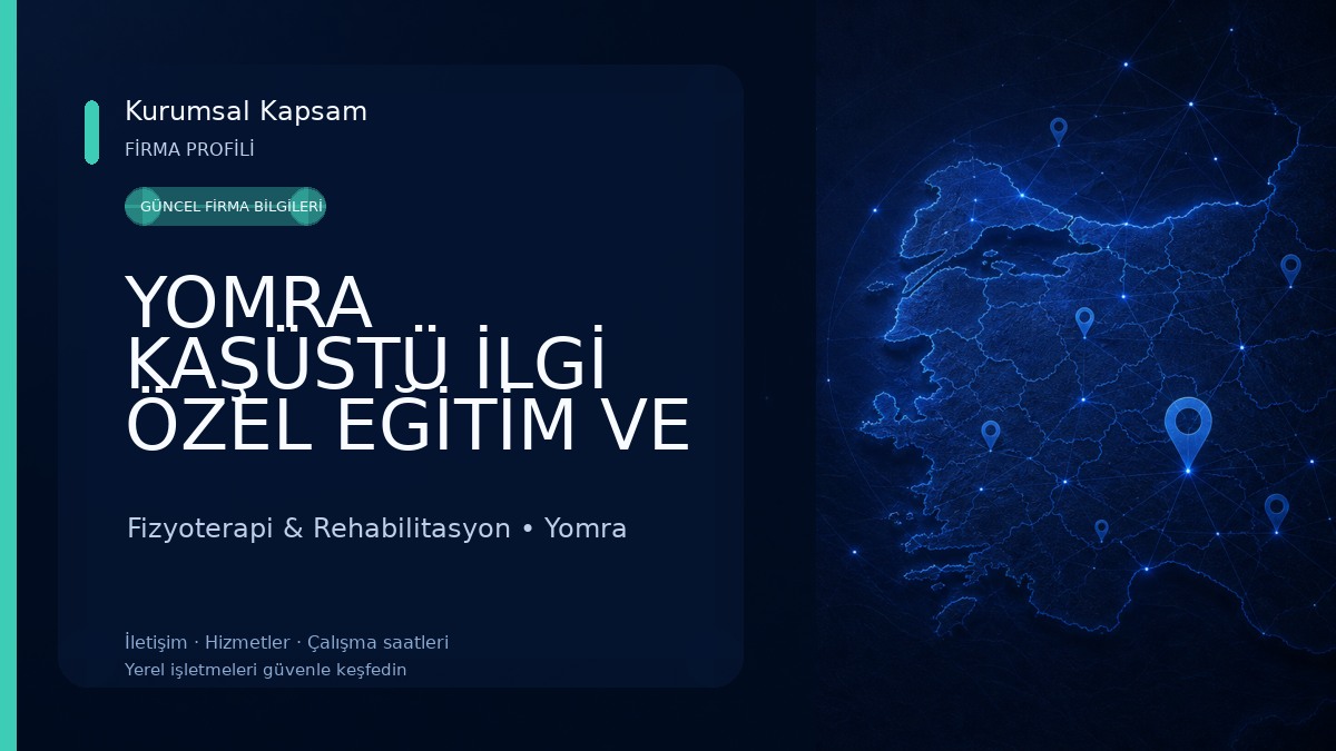 YOMRA KAŞÜSTÜ İLGİ ÖZEL EĞİTİM VE REHABİLİTASYON MERKEZİ Fizyoterapi & Rehabilitasyon